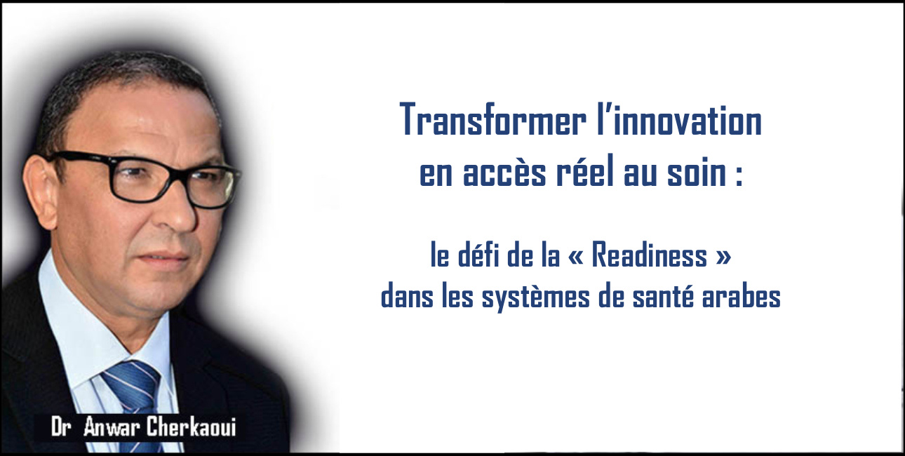 Transformer l’innovation en accès réel au soin : le défi de la « Readiness » dans les systèmes de santé arabes
